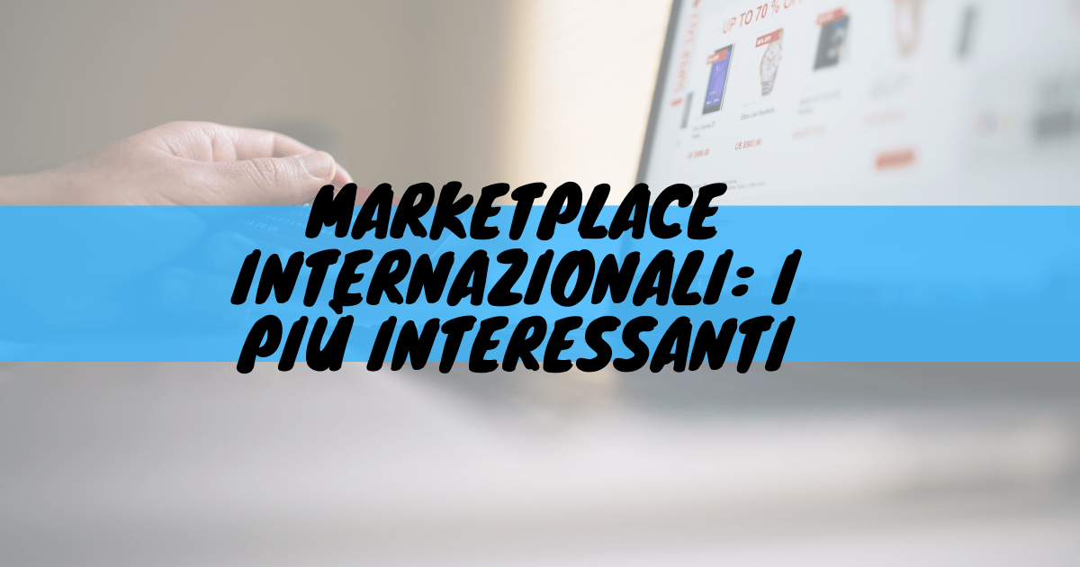 Marketplace internazionali: i più interessanti