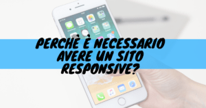 Perché è necessario avere un sito responsive?