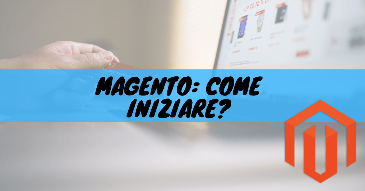 Magento: come iniziare?