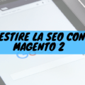 Gestire la seo con magento 2