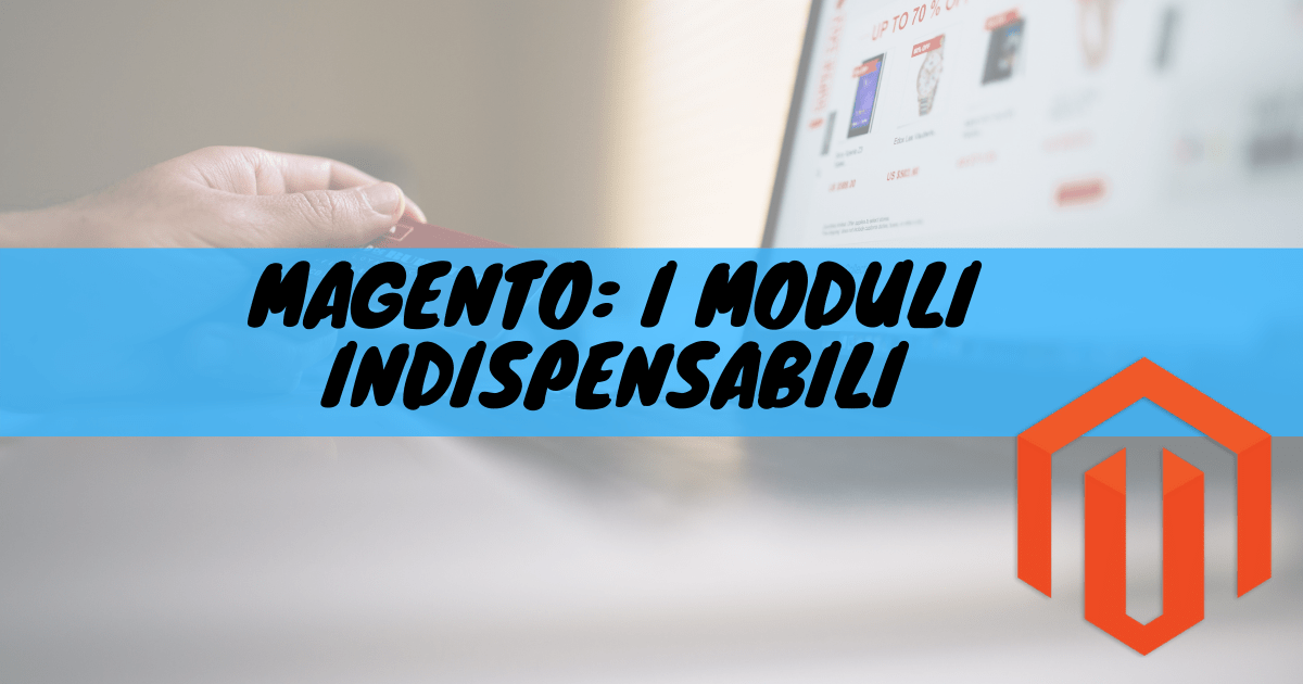 Magento: i moduli indispensabili