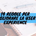 14 regole per migliorare la user experience