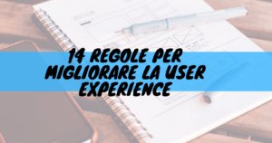 14 regole per migliorare la user experience