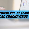 Ecommerce ai tempi del coronavirus