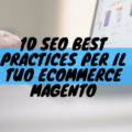 10 seo best practices per il tuo ecommerce magento