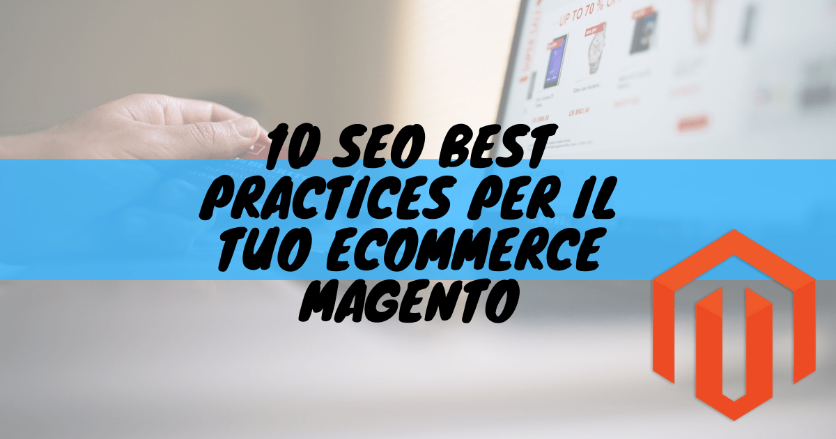 10 seo best practices per il tuo ecommerce magento