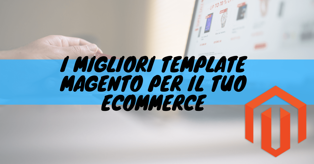 I migliori template magento per il tuo ecommerce