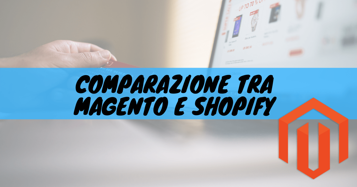 Comparazione tra magento e shopify