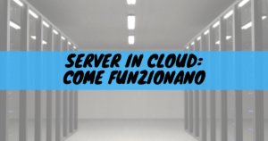 Server in cloud: come funzionano