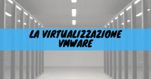 La virtualizzazione wmware