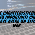 Le caratteristiche più importanti che deve avere un sito web