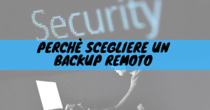 Perché scegliere un backup remoto