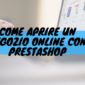 Come aprire un negozio online con prestashop