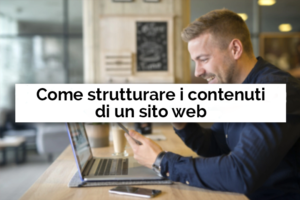 Come strutturare i contenuti di un sito web - Net Informatica