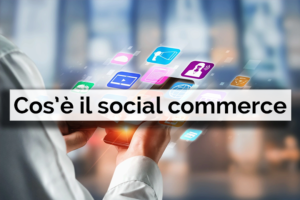 Cos'è il social commerce - Net Informatica