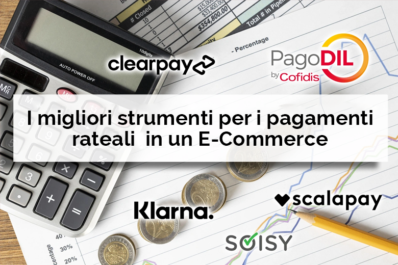 I migliori strumenti per i pagamenti rateali in un ecommerce - Net Informatica