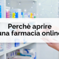 Perchè aprire una farmacia online - Net Informatica