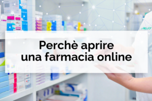 Perchè aprire una farmacia online - Net Informatica