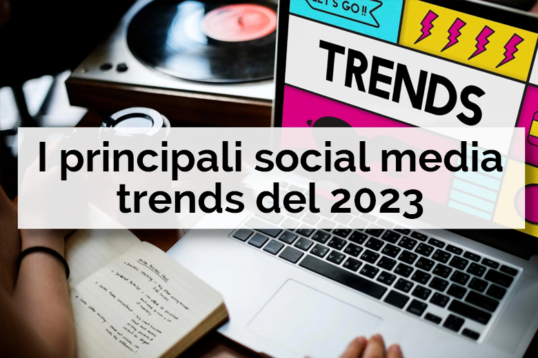 I principali social media trend 2023 - Net Informatica