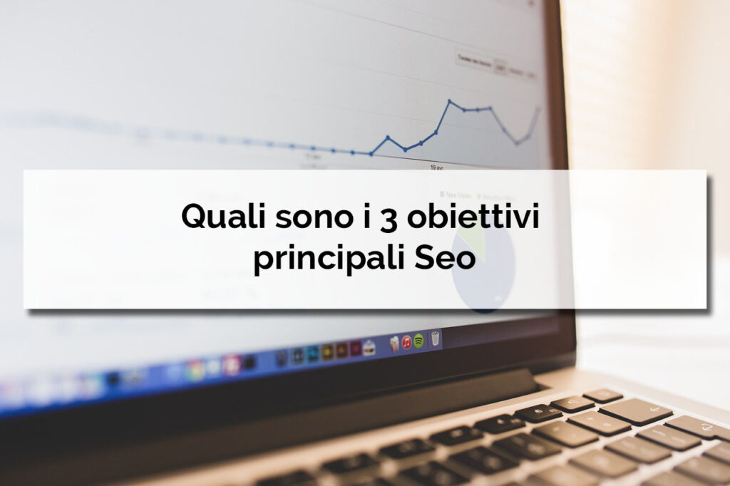 Quali sono i 3 obiettivi principali Seo