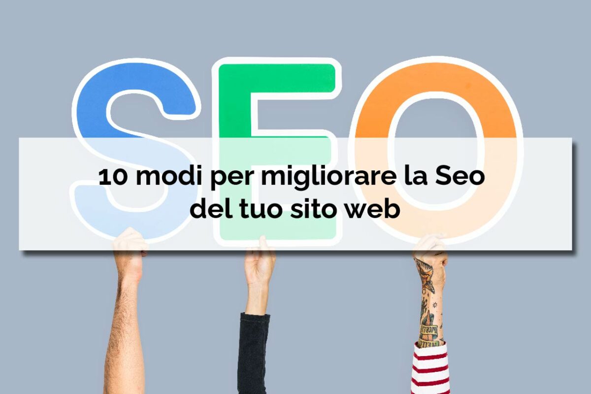 10 MODI PER MIGLIORARE LA TUA SEO