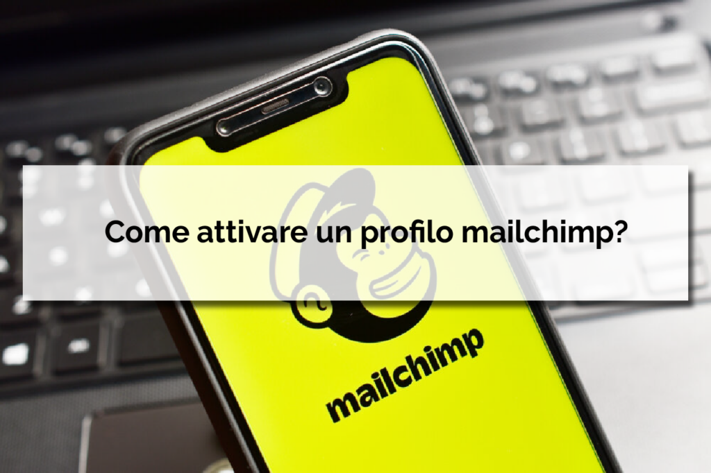 Come attivare un profilo mailchimp?