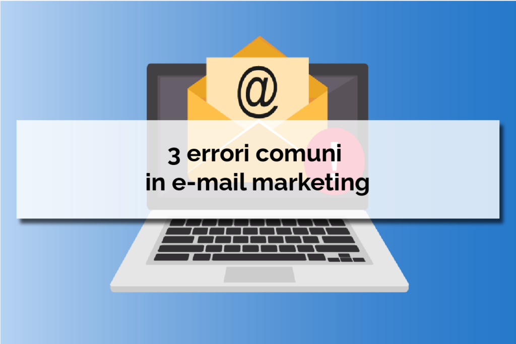 3 errori comuni in e-mail marketing