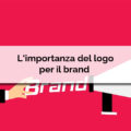 l'importanza del logo per il brand